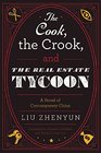 The Cook the Crook and the Real Estate Tycoon A Novel of Contemporary China