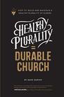 Healthy Plurality  Durable Church HowTo Build and Maintain a Healthy Plurality of Elders