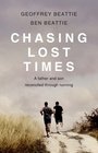 Chasing Lost Times A Father and Son Reconciled Through Running