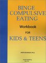 Binge/Compulsive Eating Workbook for Kids  Teens