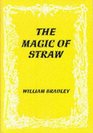 The Magic of Straw