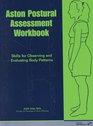 Aston Postural Assessment Workbook: Skills for Observing and Evaluating Body Patterns