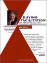 Buying Facilitation The New Way to Sell That Influences and Expands Decisions