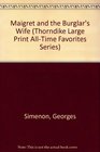 Maigret and the Burglar's Wife (Thorndike Large Print All-Time Favorites Series)