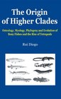 The Origin of Higher Clades Osteology Myology Phylogeny and Evolution of Bony Fishes and the Rise of Tetrapods