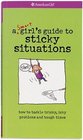 A Smart Girl's Guide To Surviving Sticky Situations: How To Tackle Tricky, Icky Problems And Tough Times  (American Girl Series)