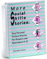 More Social Skills Stories Very Personal Picture Stories For Readers and Nonreaders K12