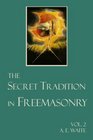 The Secret Tradition In Freemasonry