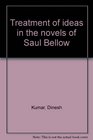 Treatment of ideas in the novels of Saul Bellow