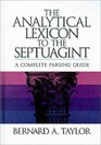 The Analytical Lexicon to the Septuagint A Complete Parsing Guide