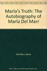 Marla's Truth The Autobiography of Marla Del Marr