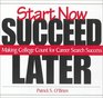 Start Now Succeed Later Making College Count for Career Search Success