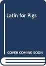 Latin for Pigs