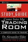 Study Guide for Come Into My Trading Room A Complete Guide to Trading