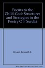 Poems to the ChildGod Structures and Strategies in the Poetry O F Surdas