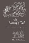 The Earwig's Tail A Modern Bestiary of Multilegged Legends