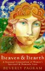 Heaven  Hearth A Seasonal Compendium of Women's Spiritual and Domestic Lore