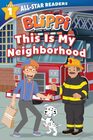 Blippi: This Is My Neighborhood: All-Star Reader Level 1 (All-Star Readers)