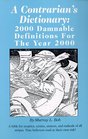 A Contrarian's Dictionary 2000 Damnable Definitions For The Year 2000