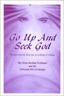 Go Up and Seek God 12Strand DNA Technique for Healing and Enlightenment