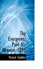 The Evergreen Part IIAutumn 1895