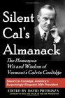 Silent Cal's Almanack The Homespun Wit and Wisdom of Vermont's Calvin Coolidge