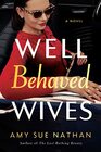 Well Behaved Wives A Novel
