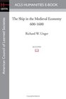 The Ship in the Medieval Economy 6001600