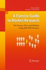 A Concise Guide to Market Research The Process Data and Methods Using IBM SPSS Statistics