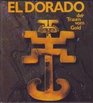 El Dorado Der Traum Vom Gold