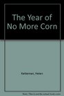 The Year of No More Corn
