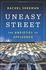 Uneasy Street The Anxieties of Affluence
