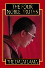 The Four Noble Truths Fundamentals of the Buddhist Teachings His Holiness the XIV Dalai Lama