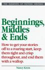Beginnings, Middles, and Ends (Elements of Fiction Writing)