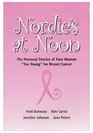 Nordie's At Noon (The Personal Stories of Four Woman Too Young For Breast Cancer)