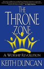 The Throne Zone A Worship Revolution