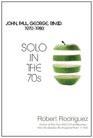 Solo in the 70s John Paul George Ringo 19701980