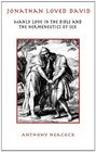 Jonathan Loved David: Manly Love in the Bible and the Hermeneutics of Sex (Bible in the Modern World)
