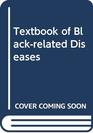 Textbook of Blackrelated Diseases