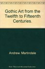 Gothic Art from the Twelfth to Fifteenth Centuries