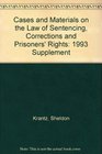 Cases and Materials on the Law of Sentencing Corrections and Prisoners' Rights 1993 Supplement