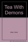 TEA WITH DEMONS
