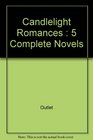 Candlelight Romances 5 Complete Novels