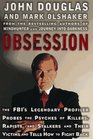 Obsession The FBI's Legendary Profiler Probes the Psyches of Killers Rapists and Stalkers and Their Victims and Tells How to Fight Back