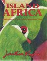 Island Africa The Evolution of Africa's Rare Animals and Plants