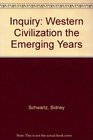 Inquiry Western Civilization the Emerging Years