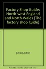 Factory Shop Guide Northwest England and North Wales