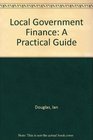 Local Government Finance A Practical Guide