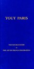 Tout Paris the Source Guide to the Art of French Decoration
