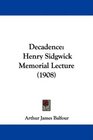 Decadence Henry Sidgwick Memorial Lecture